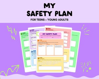 May include: A set of printable worksheets titled My Safety Plan for Teens + Young Adults. The documents feature colorful sections with prompts for warning signs, triggers, and crisis supports, designed to help navigate difficult moments.