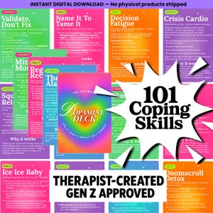 May include: A colorful digital download titled "Dopamine Deck" with "101 Coping Skills" and the text "Therapist-Created Gen Z Approved." The image features various colored cards with coping strategies and the phrase "Instant Digital Download - No physical products shipped."