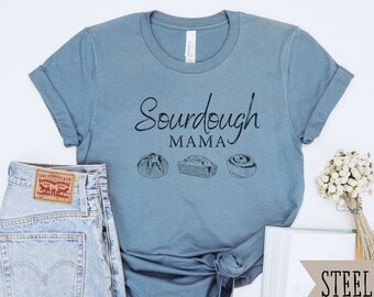 Sourdough Mama Shirt, Gift for Baker, Local Bakery, Baking Shirt, Sourdough Tshirt, Homestead Graphic Tee, Sourdough Gift, Wake and Bake