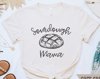 Sourdough Mama Shirt, Gift for Baker, Local Bakery, Baking Shirt, Sourdough Tshirt, Homestead Graphic Tee, Sourdough Gift, Wake and Bake
