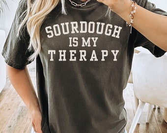 Sourdough Therapy Comfort Colors Shirt, Gift for Baker, Wake and Bake, Baking Shirt, Cozy Trendy Aesthetic Shirt, Oversized Homestead Tee