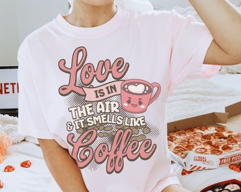 Coffee Love Valentine's Day Comfort Colors Shirt , Oversized Tee,  Fun Vintage Style T-shirt, Coffee Lover Gifts, Women's Valentine Shirt