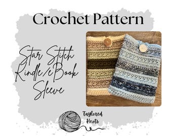 May include: Crochet pattern for a star stitch Kindle/e-book sleeve. The pattern includes two sleeves, one in beige and brown stripes and the other in blue and gray stripes. Both sleeves have a button closure. The image also includes a ball of yarn and the text "Taylored Knots".