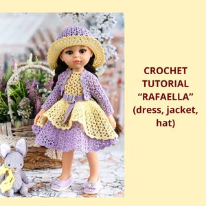 May include: A doll wearing a handmade crochet outfit, including a dress, jacket, and hat. The dress is yellow and purple, with a matching jacket and hat. The text on the right says "CROCHET TUTORIAL 'RAFAELLA' (dress, jacket, hat)".