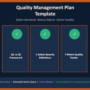 May include: A dark blue graphic with an orange header and footer. The text reads "Quality Management Plan Template". Three rectangular boxes contain titles: "QA vs QC Framework", "1 Defect Severity Definitions", and "7-Metric Quality Tracker".