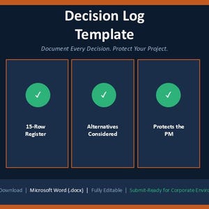 May include: A digital Decision Log Template document featuring a dark blue background with orange borders. It displays the text Decision Log Template, Document Every Decision. Protect Your Project, 15-Row Register, Alternatives Considered, and Protects the PM.