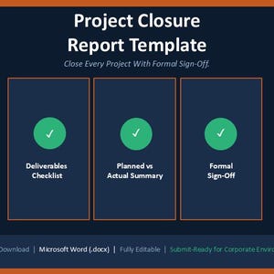 May include: A Project Closure Report Template document featuring the text Project Closure Report Template and Close Every Project With Formal Sign-Off. It includes three sections with green checkmark icons labeled Deliverables Checklist, Planned vs Actual Summary, and Formal Sign-Off.