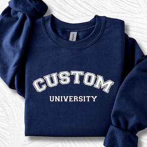 Custom Design University Crewneck, Customizable College Shirt, Custom University Sweatshirt, Personalized University Hoodie, Custom Sweater