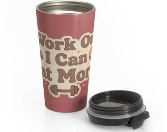 Work Out So I Can Eat More Travel Mug,Funny Fitness Quote, Dumbbell Design