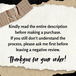May include: A white note with a brown paper border and a red and white checkered tape on the top. The note has the text: "Kindly read the entire description before making a purchase. If you still don't understand the process, please ask me first before leaving a negative review. Thankyou for your order!"