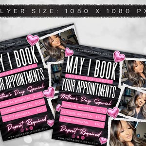 May include: Black and white flyer with pink hearts and the text "May I Book Your Appointments" and "Mother's Day Special". The flyer lists prices for frontal, closure, and t-part wig installs. The text "Deposit Required" and a website address are also included.