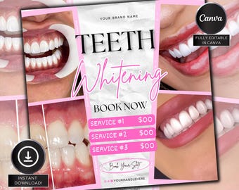 May include: Pink and white graphic with the text "TEETH Whitening" and "BOOK NOW".  The graphic also includes images of teeth before and after whitening, and a price list for three different services.  The text "FULLY EDITABLE IN CANVA" is in the upper right corner.