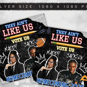 May include: A black and white flyer with a chalkboard background. The flyer has the text "They Ain't Like Us" in red, white, and blue. The flyer also has the text "Vote Us" and the names "Maddy" and "Jackson". The flyer has a crown and a football on it. The flyer says "Homecoming 2025" at the bottom.