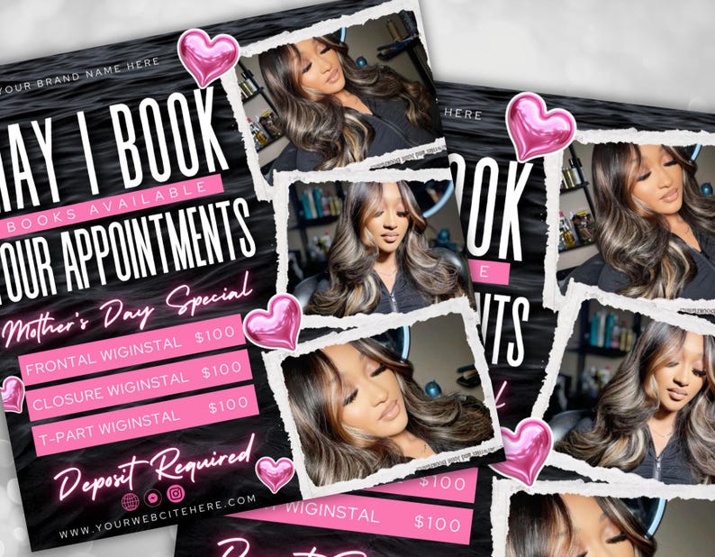 May include: A black and white graphic with pink hearts and the text "May I Book Your Appointments" and "Mother's Day Special". The graphic lists prices for frontal, closure, and t-part wig installs. The text "Deposit Required" and a website address are also included.