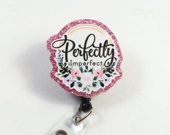 Perfectly Imperfect badge holder, ACRYLIC badge holder, beautiful lanyard, retractable badge holder