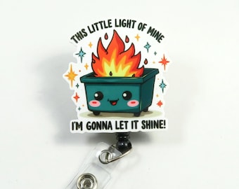 This little light of mine I'm gonna let it shine badge reel, dumpster badge reel, beautiful cute dumpster reel, Acrylic badge reel