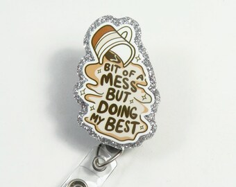 Bit of mess but doing my best badge reel, beautiful badge reel, coffee badge reel, coffee lovers gift, ACRYLIC badge reel