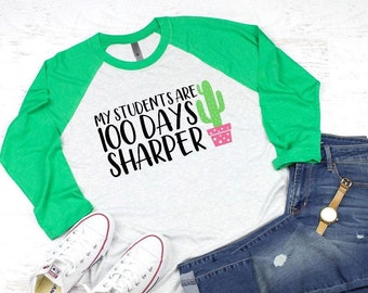 100 days of school teacher shirt, My students are 100 days sharper, classroom raglan sleeve, cactus baseball shirt