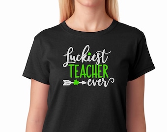 St. Patrick's day teacher shirt, St. Patrick's day tee, Luckiest Teacher ever, classroom T shirt, Irish luck T shirt, Women's Teacher shirt