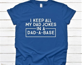 Funny dad shirt, Dad joke t shirt, gift for dad, birthday gift for him, Father's day gift, dada base
