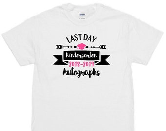 Kindergarten Last Day Autographs Shirt Last Day Teacher Tee T-Shirt Kindergarten Last Day Autographs Shirt Last Day Teacher Tee T-Shirt