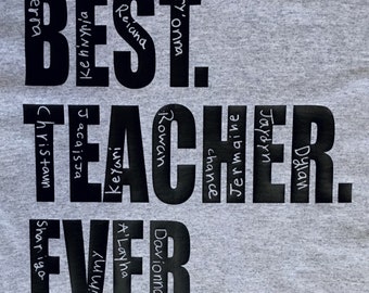 Teacher Appreciation gifts, Best Teacher Ever shirt personalized with student names, teacher gift from students