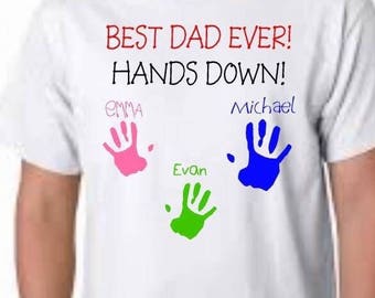 Best Dad Ever shirt, kids' handprints on shirt, DIY father's day gift, personalized names, hands down, dad shirt, grandpa gift, gift for dad