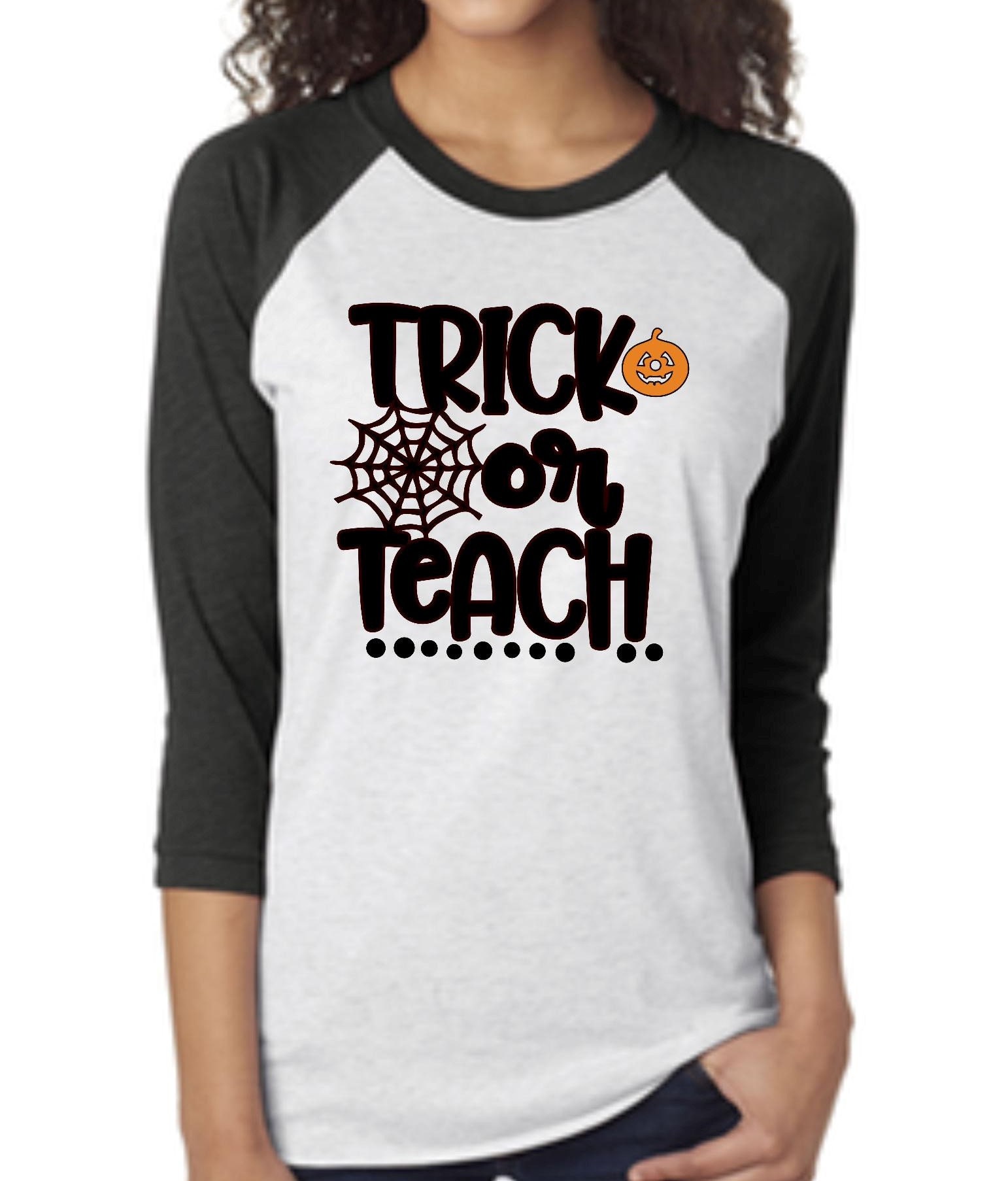 Trick or teach, funny teacher shirts, halloween teacher raglan