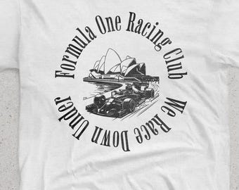 Formula One Racing Club We Race Down Under. Formula one fan shirt. Grand Prix t-shirt. Formula merch. Australian GP Melbourne