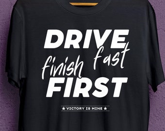 Drive Fast Finish First. Heavyweight Crewneck T-shirt for car enthusiasts, kart drivers, race drivers, car guys and motorsport enthusiasts.