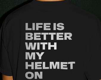 Life Is Better With My Helmet On. Typography Cool Crewneck Shirt For Bike Rider, Kart Driver, Racing Driver. Motorsport Apparel