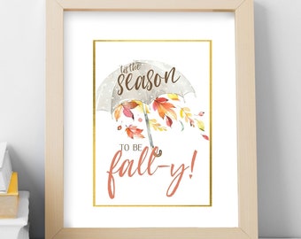 Fall Wall Art, Gallery Wall Art, Autumn Saying, Tis the season to be fall-y, Seasonal Home Decor, Hostess Gift DIY, Fall Office Decor