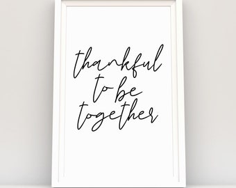 Thanksgiving Decor printable, Thanksgiving Quote Thankful to Be Together, grateful living, Give Thanks Fall Gallery Wall, thanksgiving table