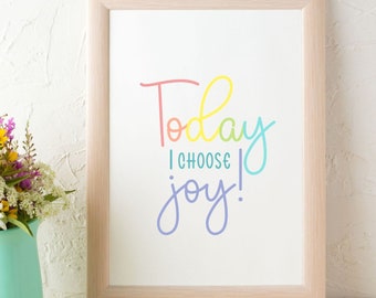 Today I choose Joy Inspirational Printable Poster, Positive Affirmation Classroom poster, Kids room decor, Craft room printable, choose joy