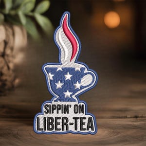 Slippin&#39; On Liber-Tea Embroidered Patch, Iron on, Sew On Patch, 4th Of July Patch, America Patch, Independence&#39;s Day, Patch For Hat