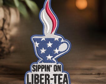 Slippin&#39; On Liber-Tea Embroidered Patch, Iron on, Sew On Patch, 4th Of July Patch, America Patch, Independence&#39;s Day, Patch For Hat