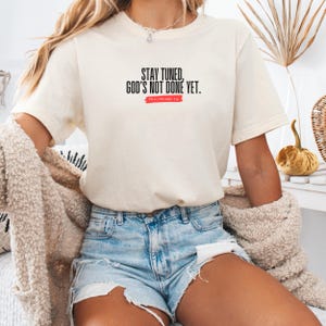God&#39;s not done yet tshirt Christian shirt for women bible verse tee Minimalist Faith tshirt Religious Gift faith based tee Christian apparel