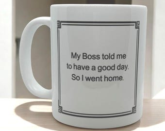 Custom  Mug - Boss - Work Mug - Adult Humour, Gift, Slogan Mug