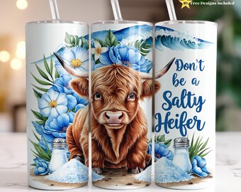 Don't be a salty Heifer Tumbler Wrap, Funny Highland Cow 20 oz Skinny Tumbler Sublimation Design, Sarcastic PNG Digital Download