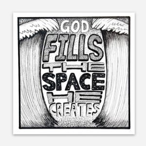 God Fills The Space He Creates Vinyl Sticker - Christian sticker, Faith Sticker, Bible Verse Sticker, Inspirational Sticker