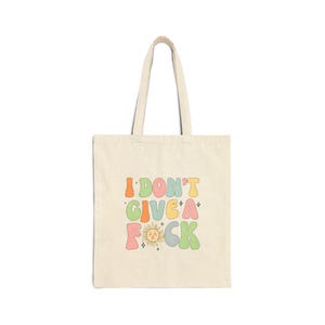Sarcastic Cotton Canvas Tote Bag: I Don&#39;t Give a F*ck Reusable Shopping Bag