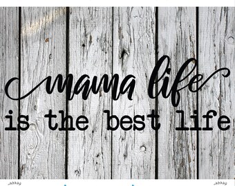 SVG, PNG Cut File, Momlife, Silhouette Cut File, Cricut Cut File, Mama, Mama life, best mama svg, mama life is the best life svg, mom svg