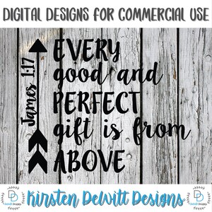 SVG, PNG, DXF Cut File, Every Good and Perfect Gift is from Above, Silhouette Cut File, Cricut Cut File, Scripture, Bible Verse, James 1:17
