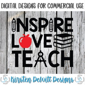SVG, PNG, DXF Cut File, Teacher, Teaching, Teach, Silhouette Cut File, Cricut Cut File, Inspire Love Teach, Teachers