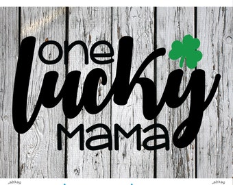 SVG, PNG, Silhouette Cut File, Cricut Cut File, St. Patrick's Day svg, Shamrock svg, One Lucky Mama svg, Lucky svg, Momlife svg, mom svg