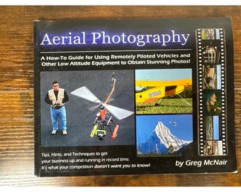 Luftfotografie Ein How-To-Guide Greg McNair Fernpilotierte Fahrzeuge Buch