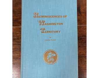 Reminiscences of Washington Territory Charles Prosch 1969 Ye Galleon Press #427