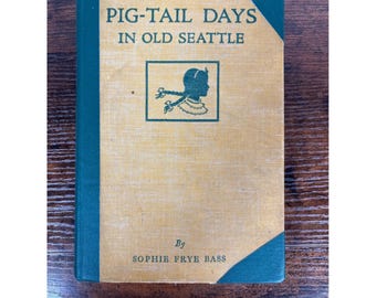 Días de trenzas en el viejo Seattle Sophie Frye Bass 1937 Tapa dura Historia ilustrada