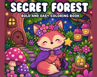 May include: A coloring book titled SECRET FOREST BOLD AND EASY COLORING BOOK featuring a cartoon fox wearing a flower crown and purple cape, holding a star wand in a forest with mushrooms, glowing lanterns, and a glass jar of stars.