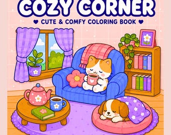 May include: A coloring book cover titled COZY CORNER CUTE & COMFY COLORING BOOK featuring a cartoon cat sitting in a blue armchair drinking from a mug, a dog sleeping on a pink bed, a wooden table with a teapot and book, and a bookshelf.
